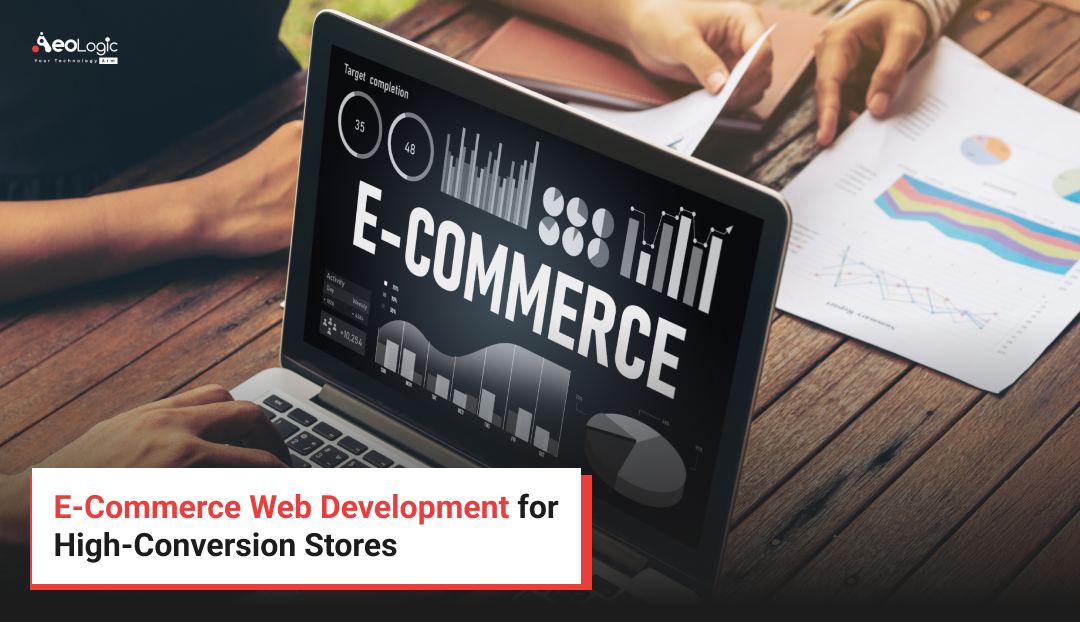 E-Commerce Web Development for High-Conversion Stores