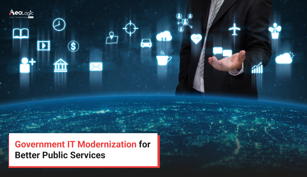Government IT Modernization for Better Public Services