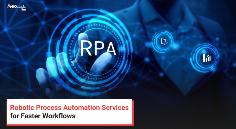 Robotic Process Automation Services for Faster Workflows