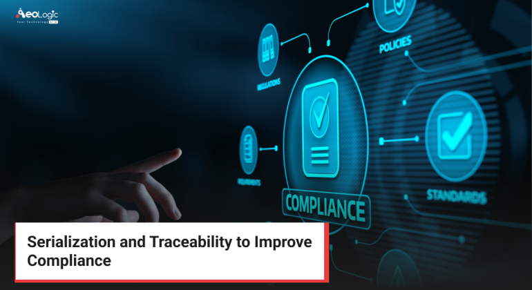 Serialization and Traceability to Improve Compliance