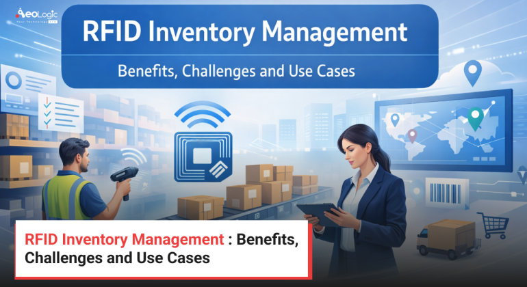 RFID Inventory Management _ Benefits, Challenges and Use Cases