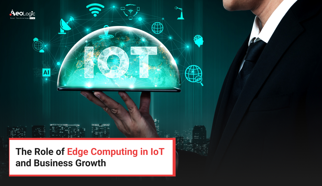 The Role of Edge Computing in IoT and Business Growth