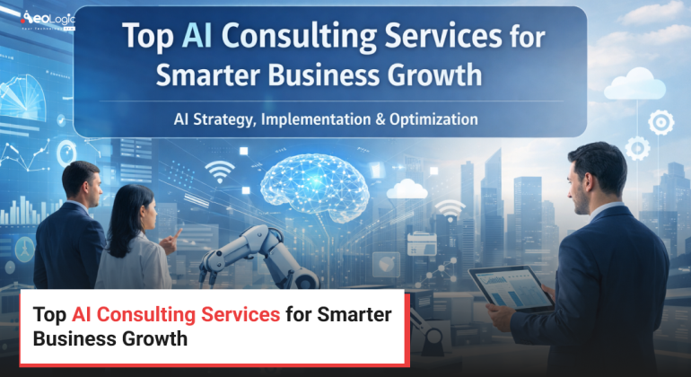 Top AI Consulting Services for Smarter Business Growth