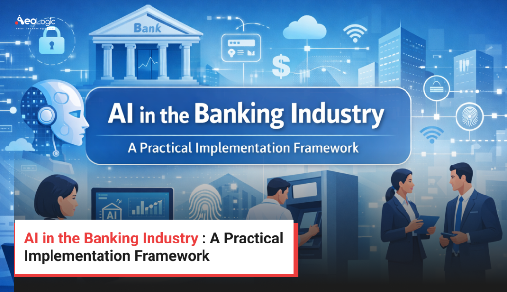 AI in the Banking Industry : A Practical Implementation Framework