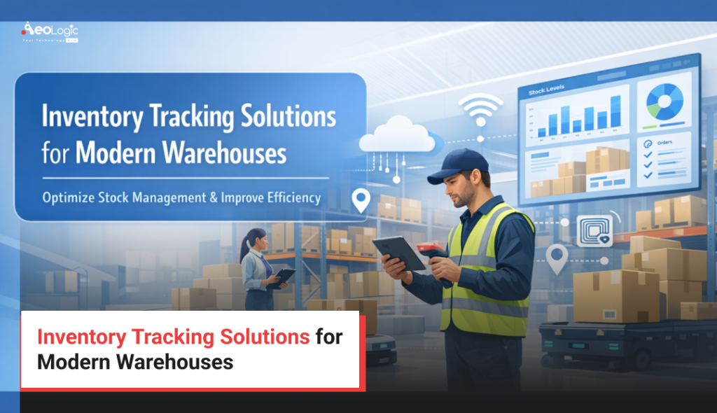 Inventory Tracking Solutions for Modern Warehouses