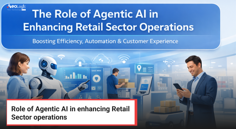 Role of Agentic AI in enhancing Retail Sector operations