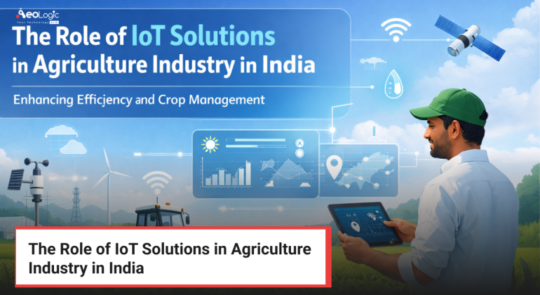 The Role of IoT Solutions in Agriculture Industry in India