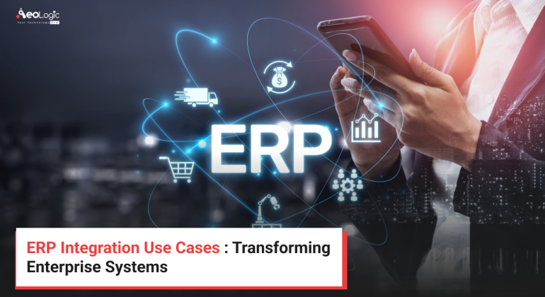 ERP Integration Use Cases _ Transforming Enterprise Systems