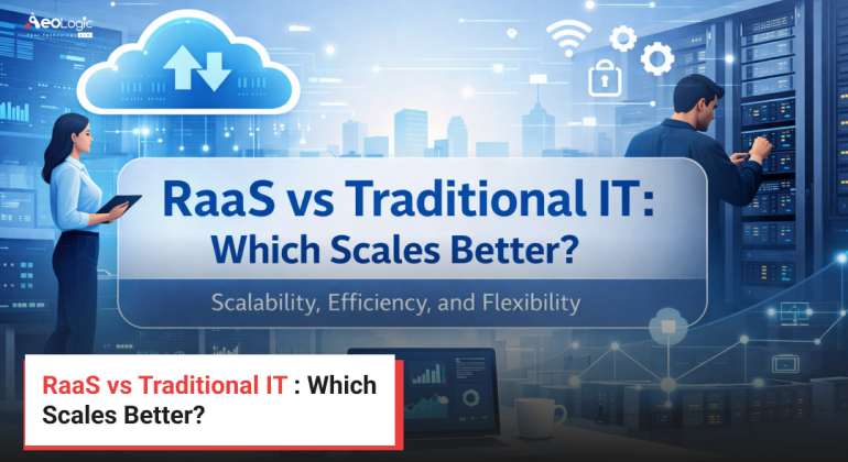 RaaS vs Traditional IT : Which Scales Better?