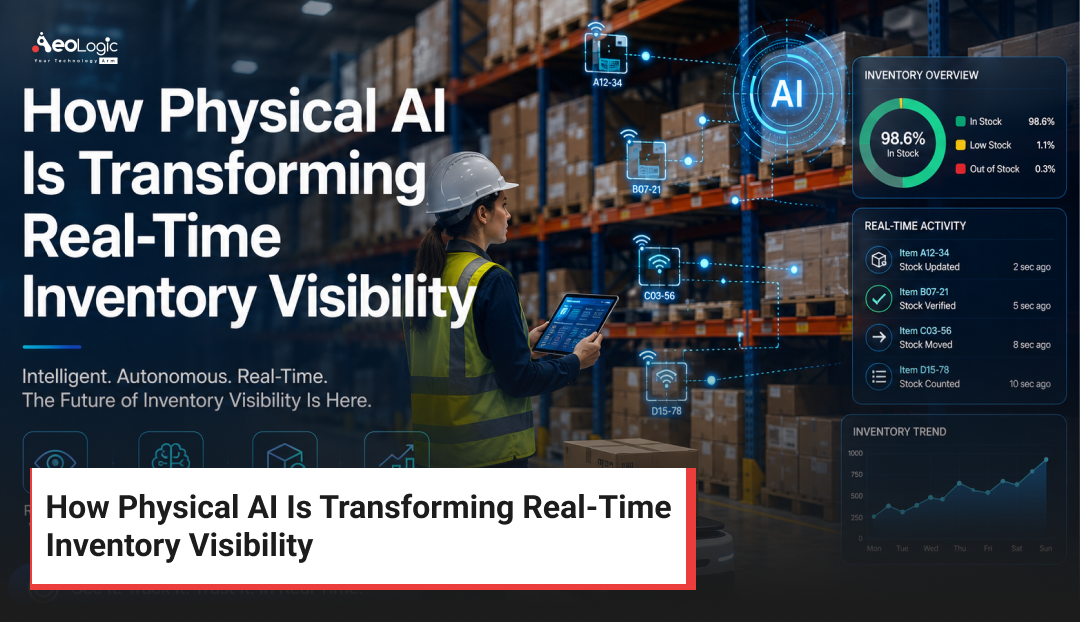 How Physical AI Is Transforming Real-Time Inventory Visibility