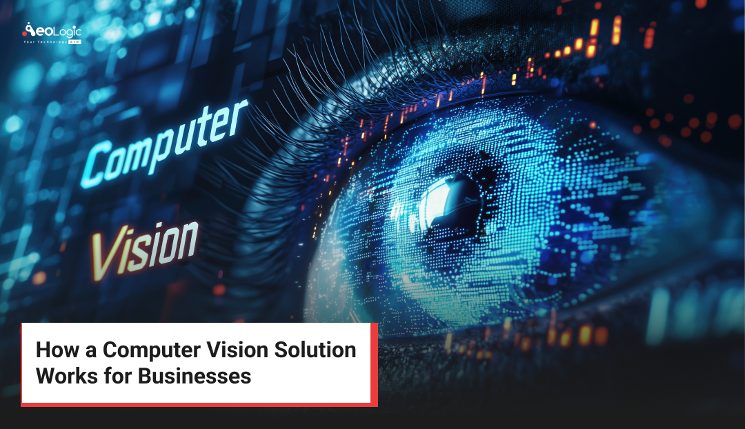 How a Computer Vision Solution Works for Businesses