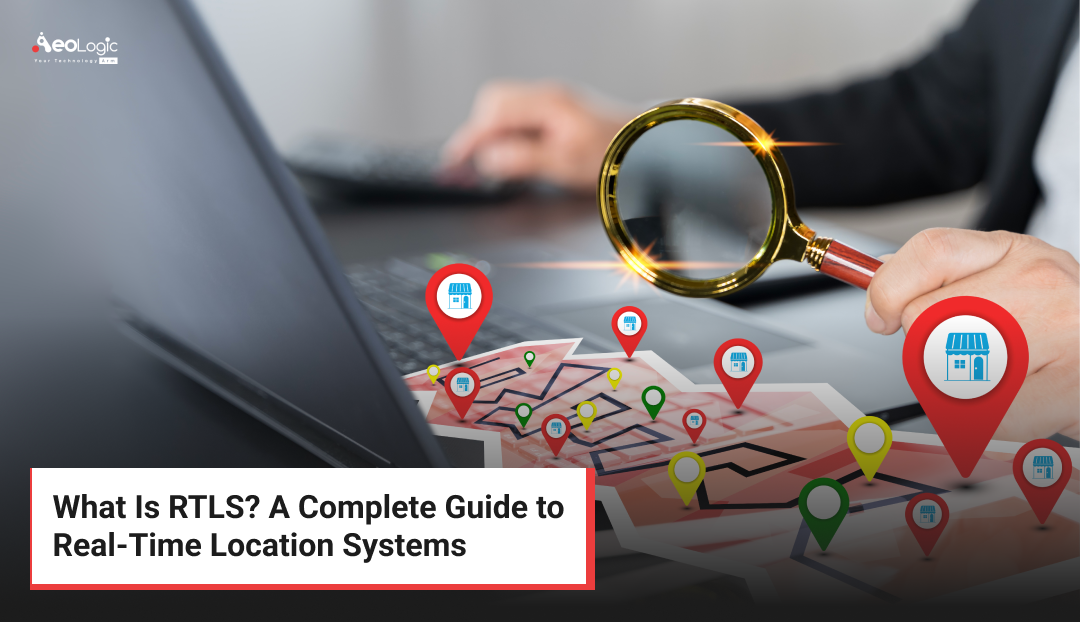 What Is RTLS? A Complete Guide to Real-Time Location Systems