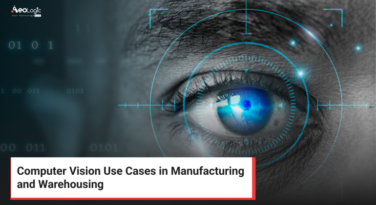 Computer Vision Use Cases in Manufacturing and Warehousing