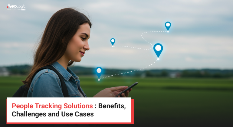 People Tracking Solutions : Benefits, Challenges and Use Cases