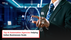 Top AI Automation Agencies helping Indian Businesses Scale