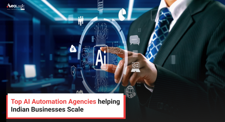 Top AI Automation Agencies helping Indian Businesses Scale