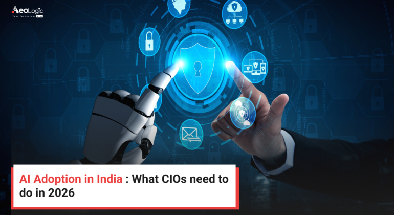 AI Adoption in India : What CIOs need to do in 2026