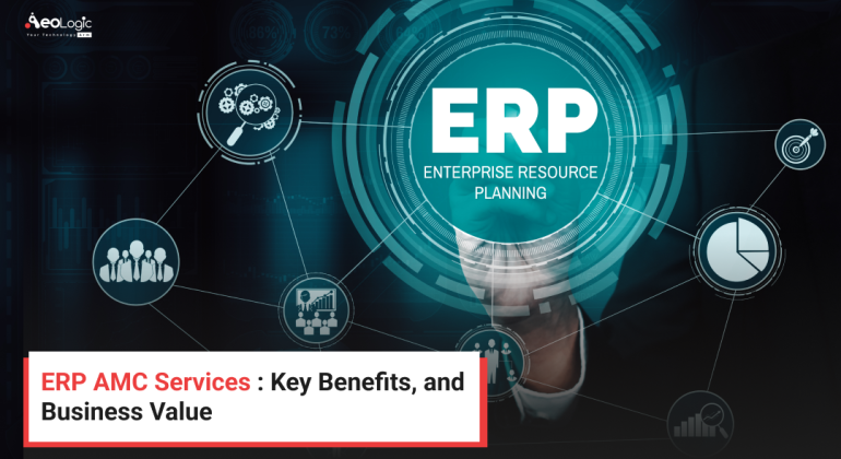 ERP AMC Services : Key Benefits, and Business Value