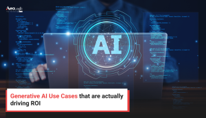 Generative AI Use Cases that are actually driving ROI