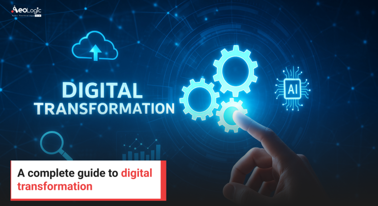 A complete guide to digital transformation