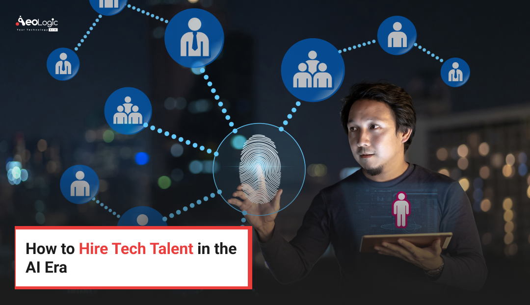 How to Hire Tech Talent in the AI Era