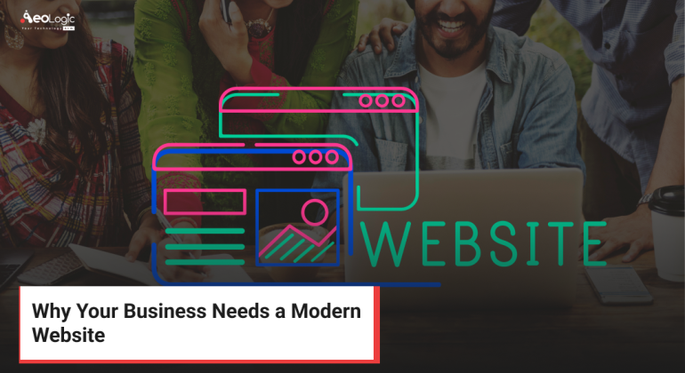 Why Your Business Needs a Modern Website