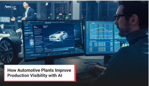 How Automotive Plants Improve Production Visibility with AI