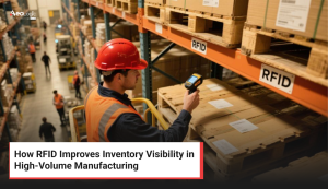 How RFID Improves Inventory Visibility in High-Volume Manufacturing