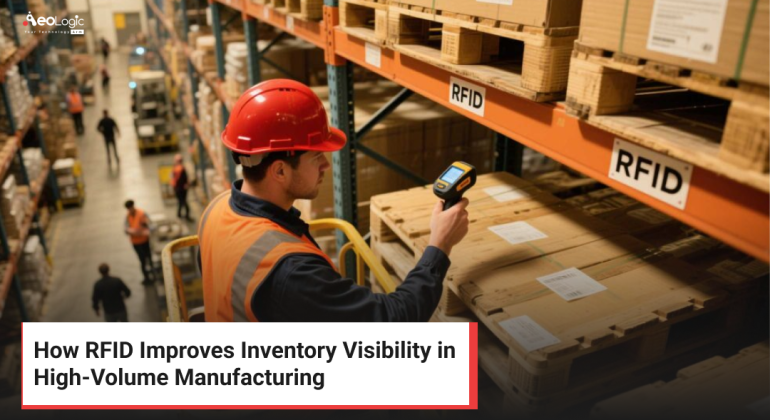 How RFID Improves Inventory Visibility in High-Volume Manufacturing