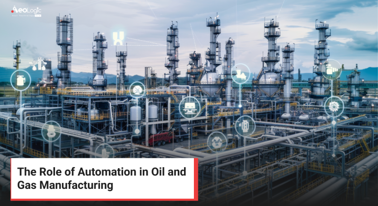 The Role of Automation in Oil and Gas Manufacturing
