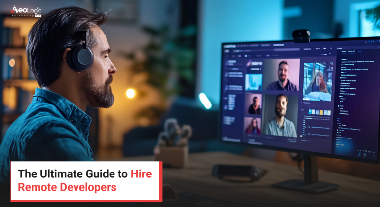 The Ultimate Guide to Hire Remote Developers