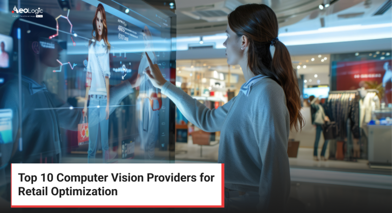 Top 10 Computer Vision Providers for Retail Optimization