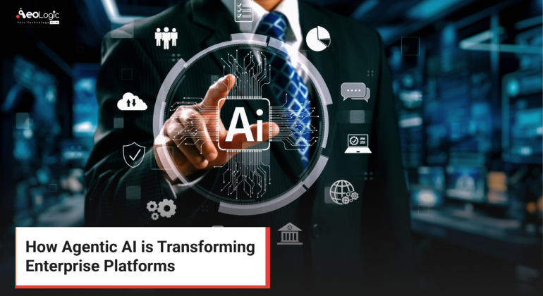 How Agentic AI is Transforming Enterprise Platforms