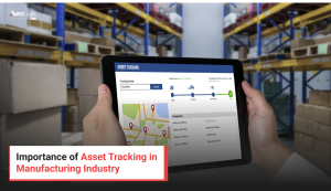 Importance of Asset Tracking in Manufacturing Industry