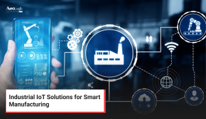 Industrial IoT Solutions for Smart Manufacturing