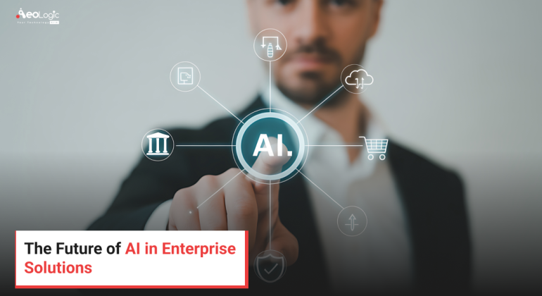 The Future of AI in Enterprise Solutions