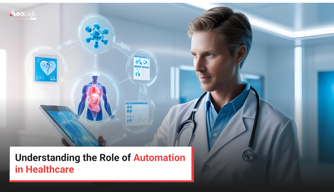 Understanding the Role of Automation in Healthcare