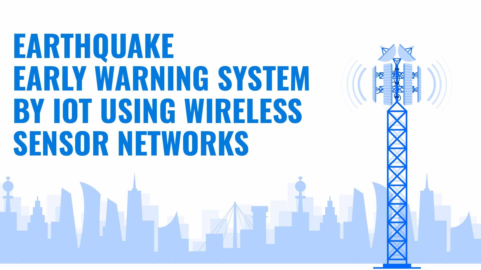 Earthquake Early Warning System by IOT Using Wireless Sensor Networks Circuit Diagram